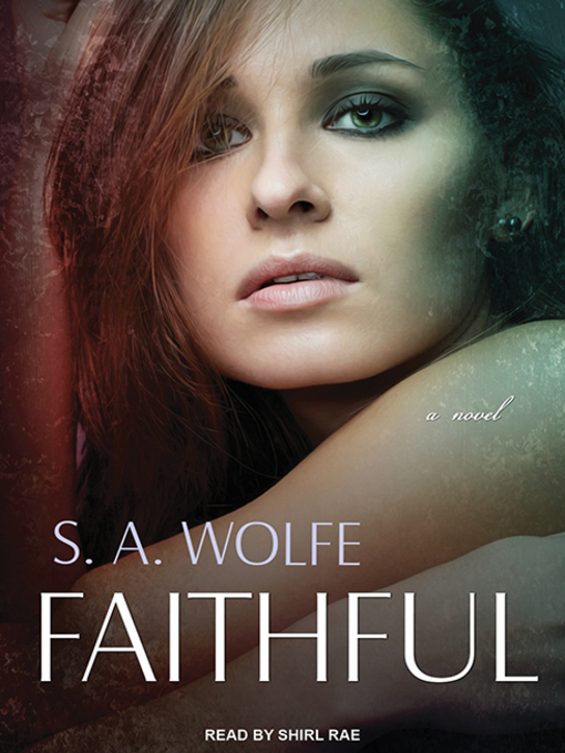 Title details for Faithful by S. A. Wolfe - Available